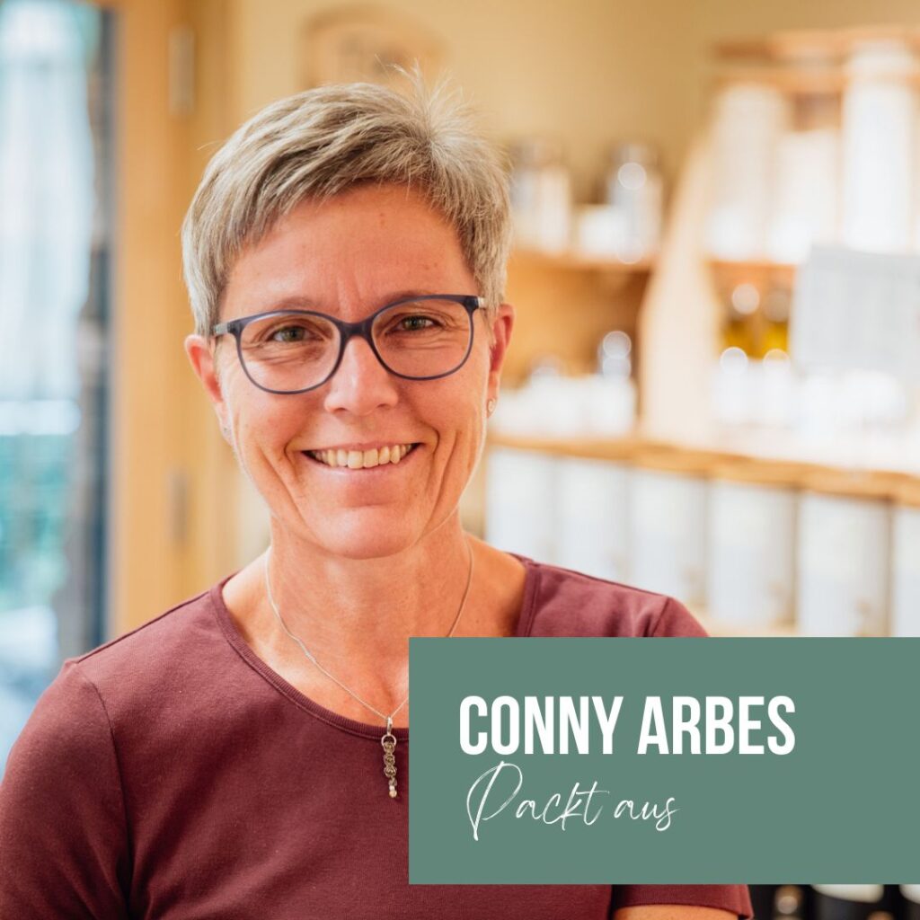 Conny Arbes und ihr Wohl-Füll-Eck – von der Finanzbuchhaltung zum Unverpacktladen